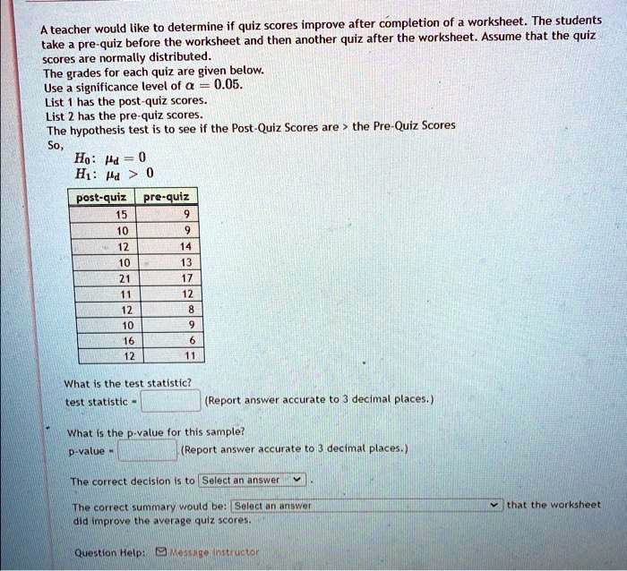 SOLVED: A teacher would like to determine if quiz scores improve after ...