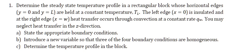 SOLVED: 1. Determine the steady state temperature profile in a ...