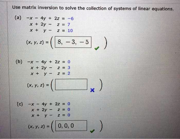 Solved Use Matrix Inversion To Solve The Collection Of Systems Of Linear Equations A X M 4y 22 76 X 2y 2 7 X 2 10 X Y 2