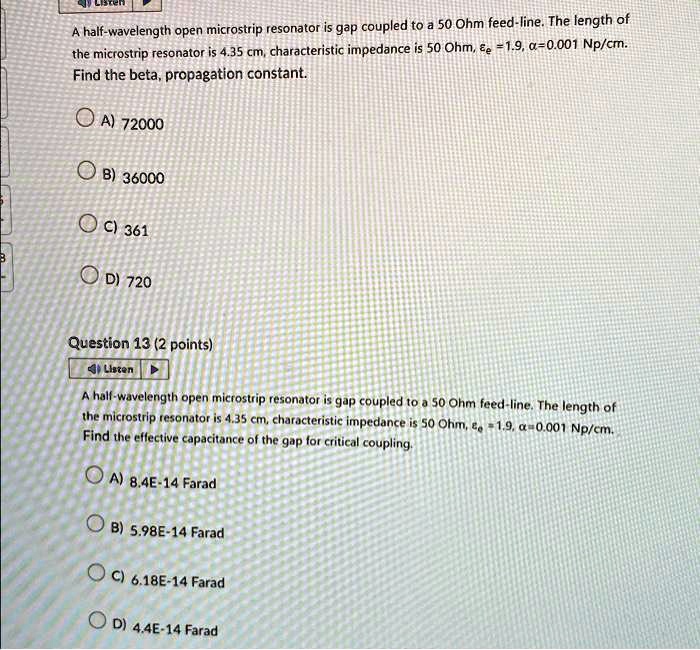 SOLVED A halfwavelength open microstrip resonator is gap coupled to a