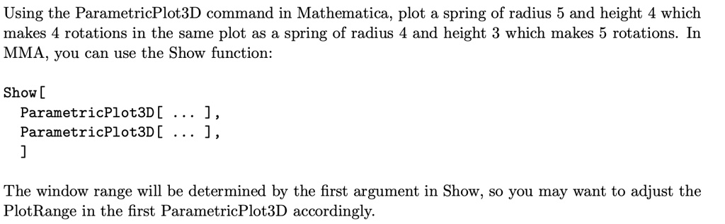 VIDEO solution: Using the ParametricPlot3D command in Mathematica, plot ...