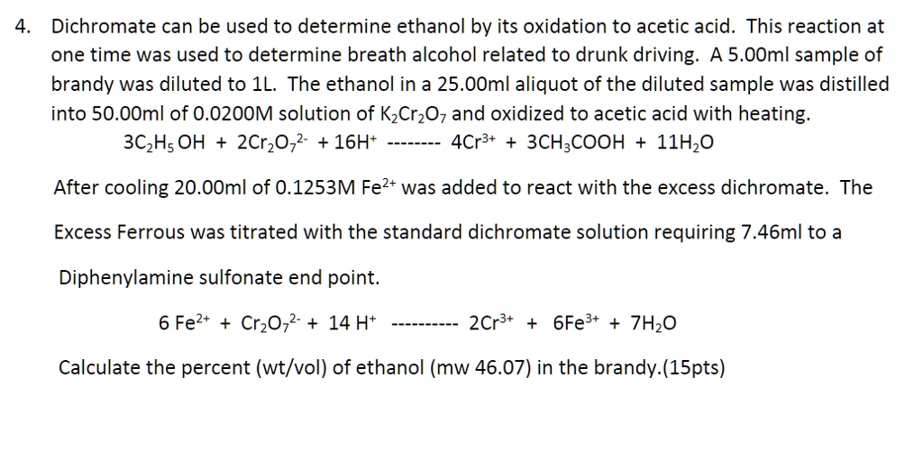 SOLVED: Dichromate can be used to determine ethanol by its oxidation to ...