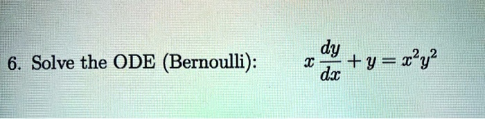 6 solve the ode bernoulli i dyy2y dx 80541