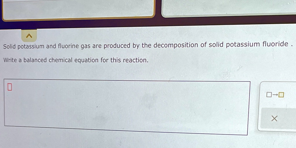 solved-solid-potassium-and-fluorine-gas-are-produced-by-the