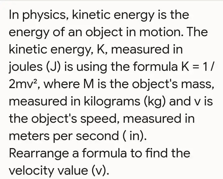 SOLVED In physics, energy is the energy of an object in motion. The energy, K