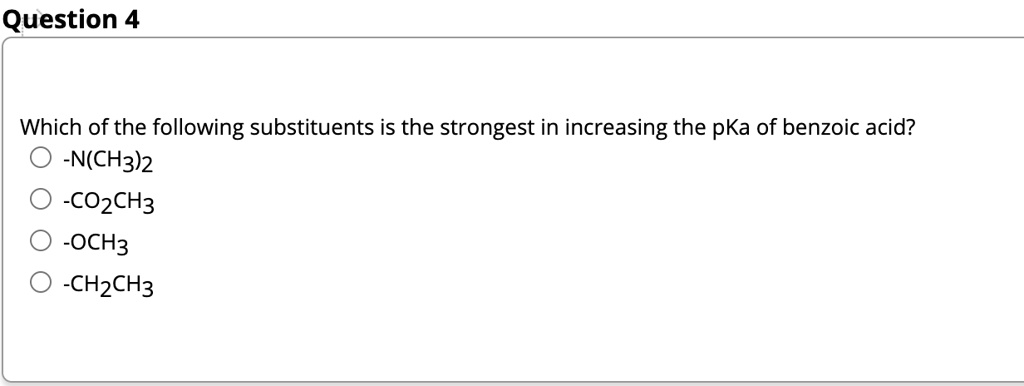 SOLVED: Question 4 Which Of The Following Substituents Is The Strongest ...