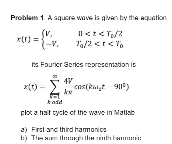 SOLVED: Problem 1. A square wave is given by the equation: 0