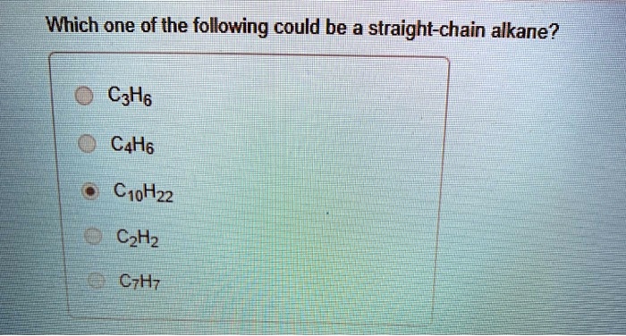 SOLVED Which one of the following could be a straight chain