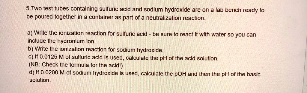 Solved 5two Test Tubes Containing Sulfuric Acid And Sodium Hydroxide Are On A Lab Bench Ready 5059