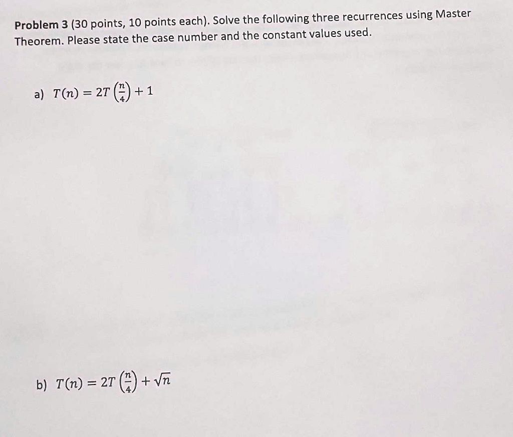 SOLVED: Problem 3 (30 Points,10 Points Each).Solve The Following Three ...