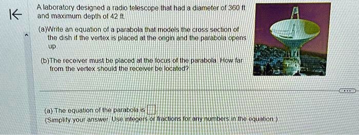 SOLVED: A laboratory designed a radio telescope with a maximum depth of ...