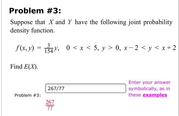 Solved Problem 3 Suppose That X And Y Have The Following Joint Probability Density Function F Xy 154v 0 X 5 Y 0 X 2 Y X 2 Find E X Enter