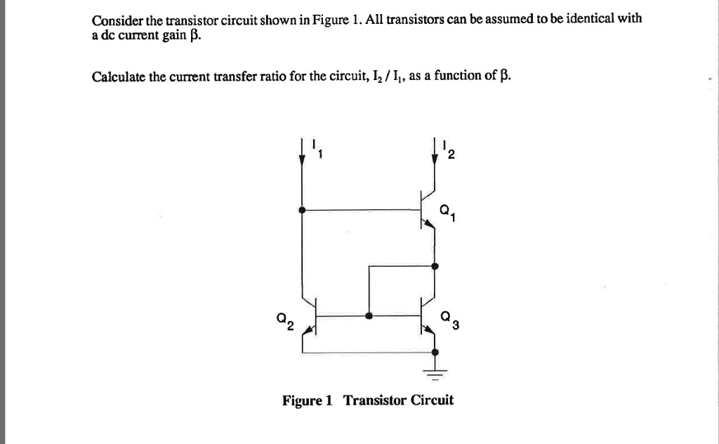 SOLVED Consider the transistor circuit shown in Figure 1. All