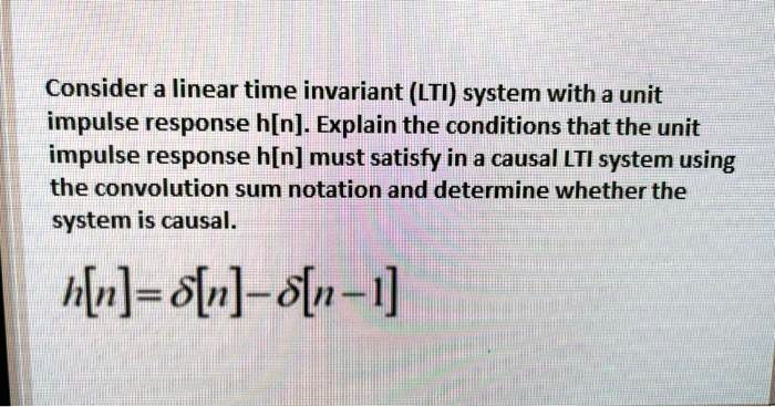 Solved Consider A Linear Time Invariant Lti System With A Unit