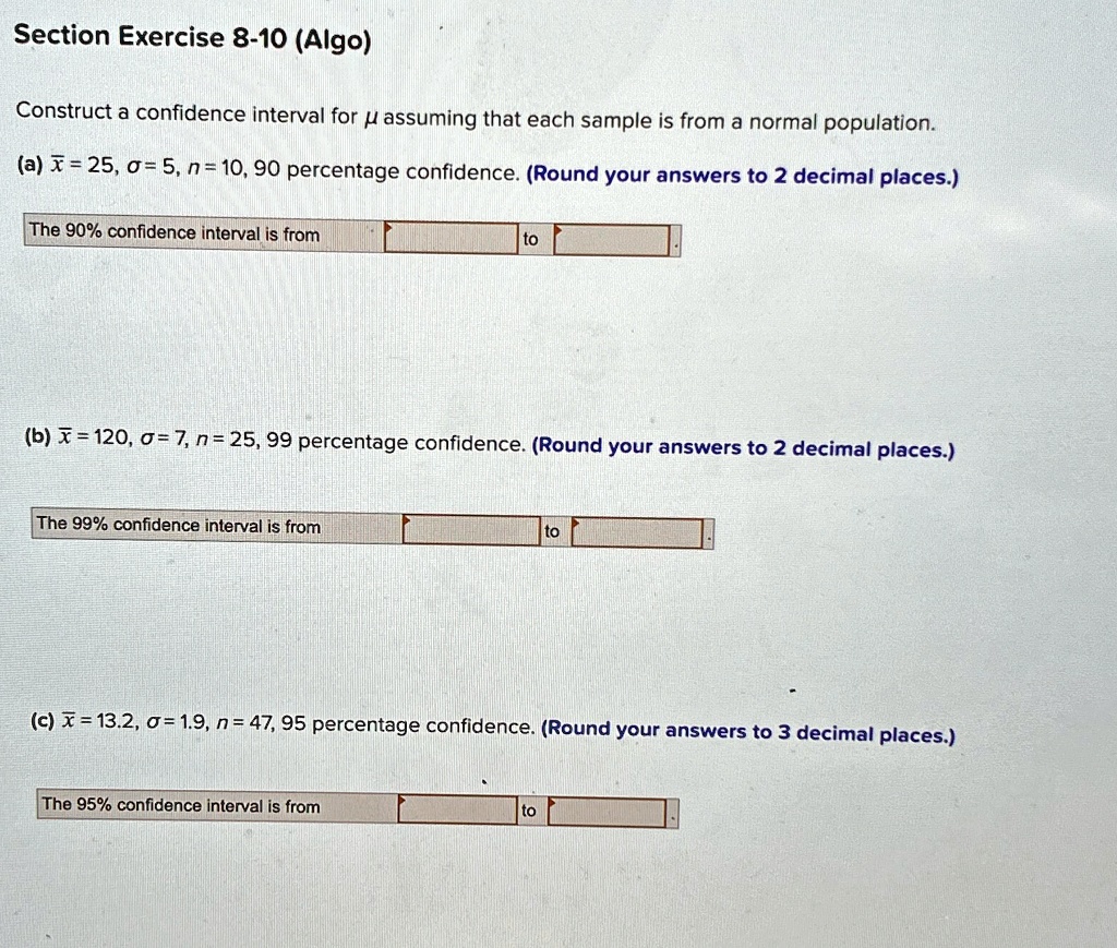 Confidence Interval Answer Format Section Exercise 8-10 (Algo) Construct a confidence interval for mu ...