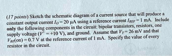 SOLVED: Sketch The Schematic Diagram Of A Current Source That Will ...