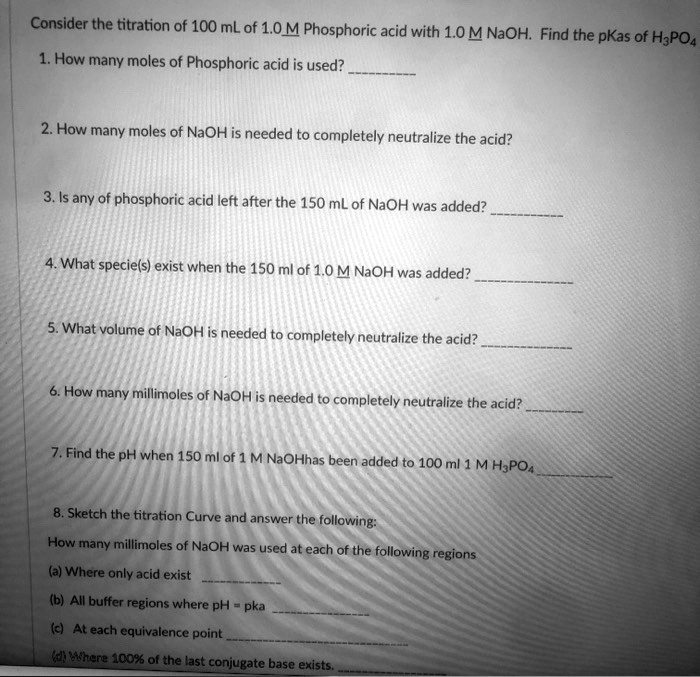 SOLVED Consider the titration of 100 mL of 10M Phosphoric acid with 1.0 M NaOH Find the pKas