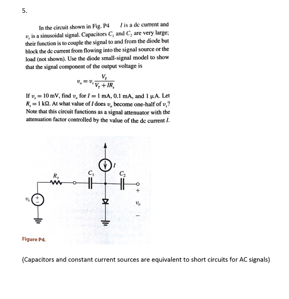 SOLVED In the circuit shown in Fig.P4, I is a DC current and v is a