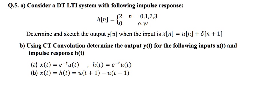 SOLVED: Q.5. a) Consider a DT LTI system with the following impulse ...