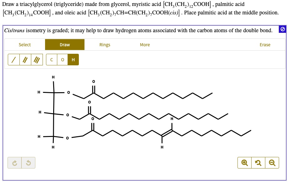 SOLVED Draw triacylglycerol (triglyceride) made from glycerol