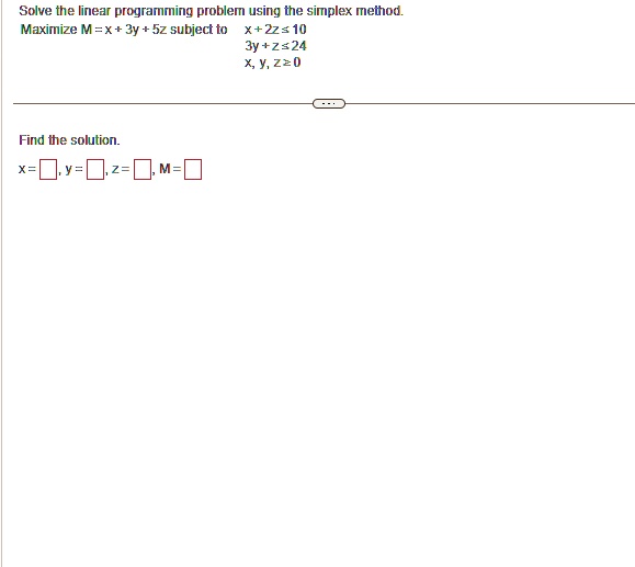 SOLVED: Solve the linear programming problem using the simplex method ...