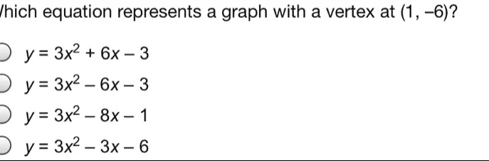 SOLVED: Ihich equation represents a graph with a vertex at (1 , 6)? y ...