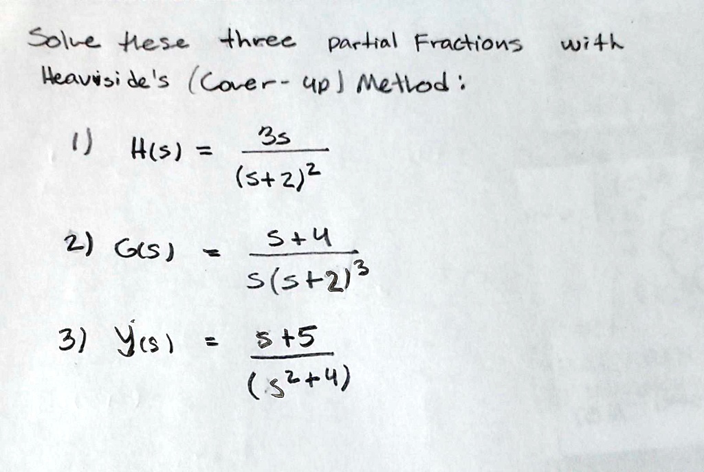 SOLVED: Solve these three partial fractions using Heaviside's