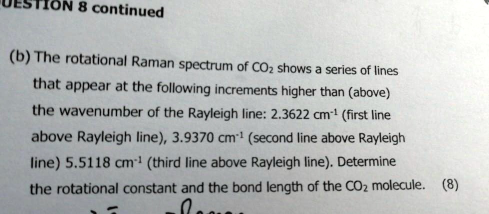 SOLVED:UESTON 8 continued (b) The rotational Raman spectrum of COz ...