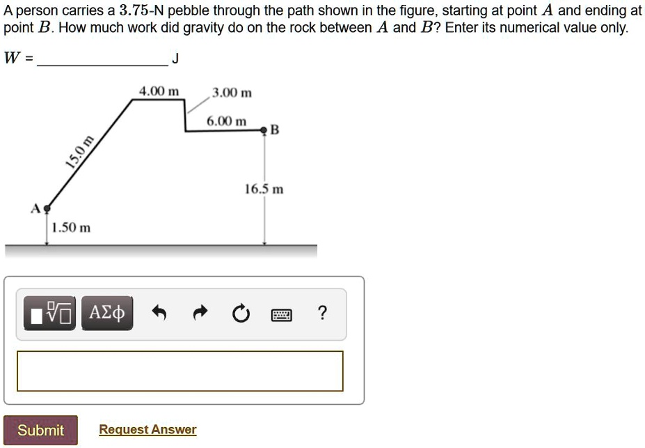 SOLVED A person carries a 3.75N pebble through the path shown in the