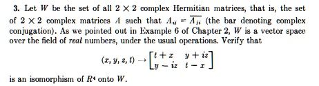 SOLVED: Let W be the set of all 2 x 2 complex Hermitian matrices, that ...