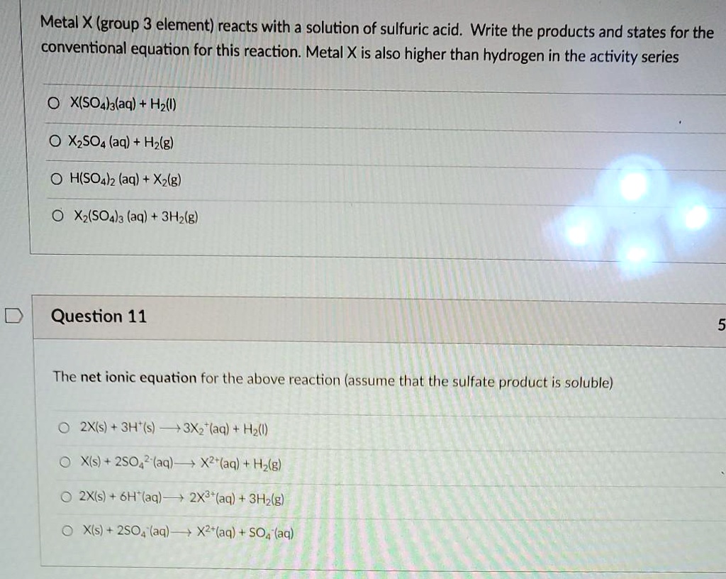 metal x group 3 element reacts with a solution of sulfuric acid write ...