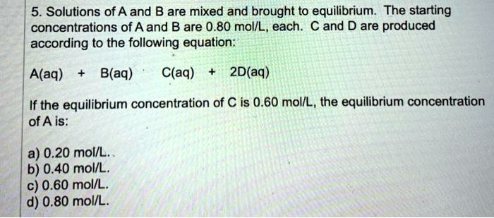 5 solutions of a and b are mixed and brought to equilibrium the ...