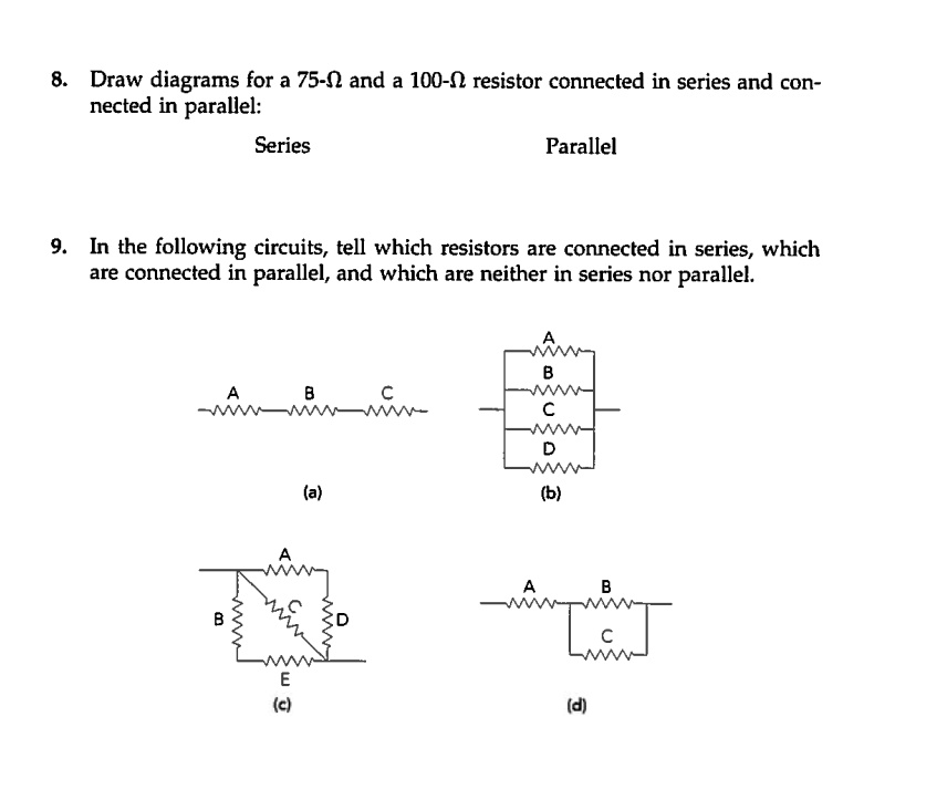 SOLVED 8. Draw diagrams for a 750 and a 100 resistor connected in
