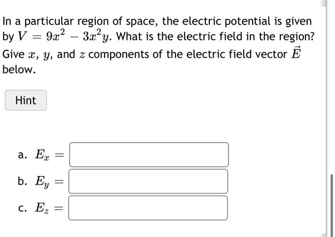 in a particular region of space the electric potential is given by v ...