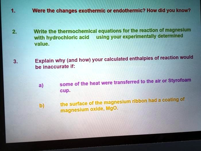 SOLVED Were the changes exothermic or endothermic? How did you know