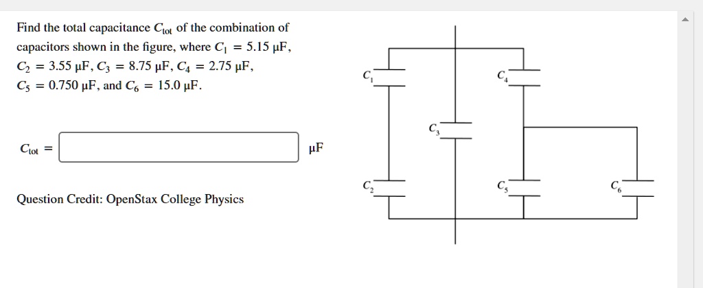 Find the total capacitance Ctot of the combination of capacitors shown in the figure, where C1 = 5.15 ?F, C2 = 3.55 ?F, C3 = 8.75 ?F, C4 = 2.75 ?F, C5 = 0.750 ?F, and C6 = 15.0 ?F.
Ctot = ?F
Question Credit: OpenStax College Physics