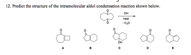 Solved Predict The Structure Of The Intramolecular Aldol Condensation Reaction Shown Below H2o 4342