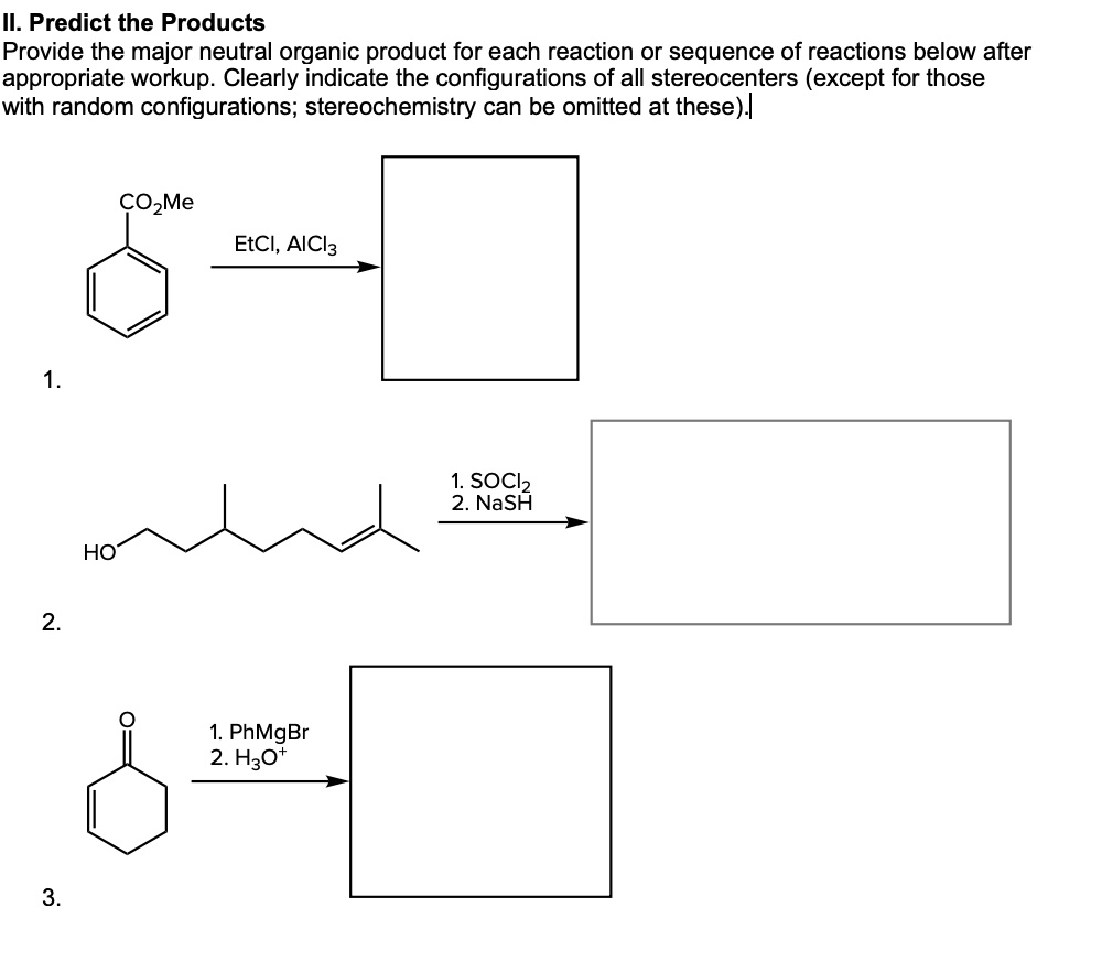 SOLVED: II. Predict the Products Provide the major neutral organic ...