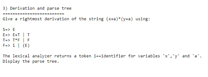 SOLVED: Derivation and Parse Tree Give a rightmost derivation of the ...