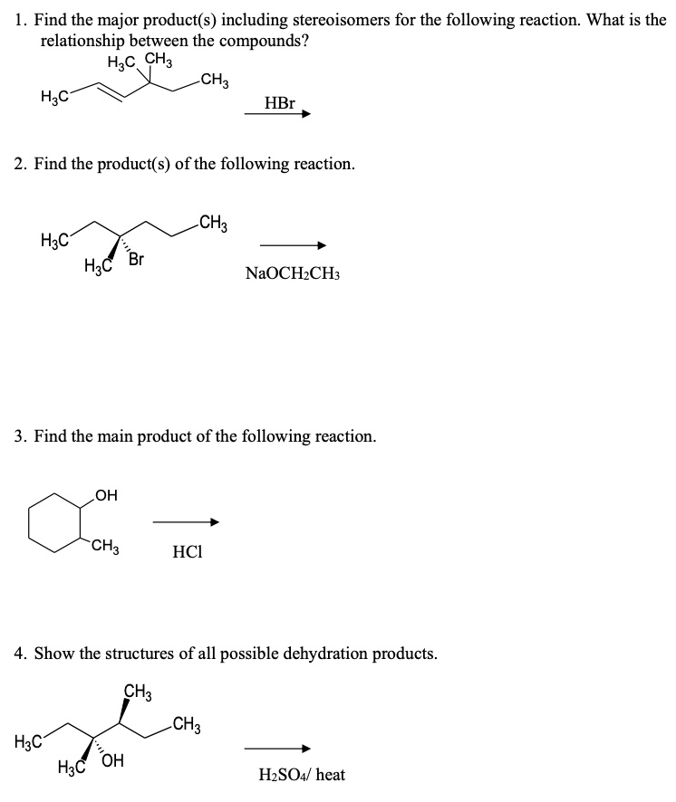 SOLVED: 1. Find the major product(s) including stereoisomers for the ...