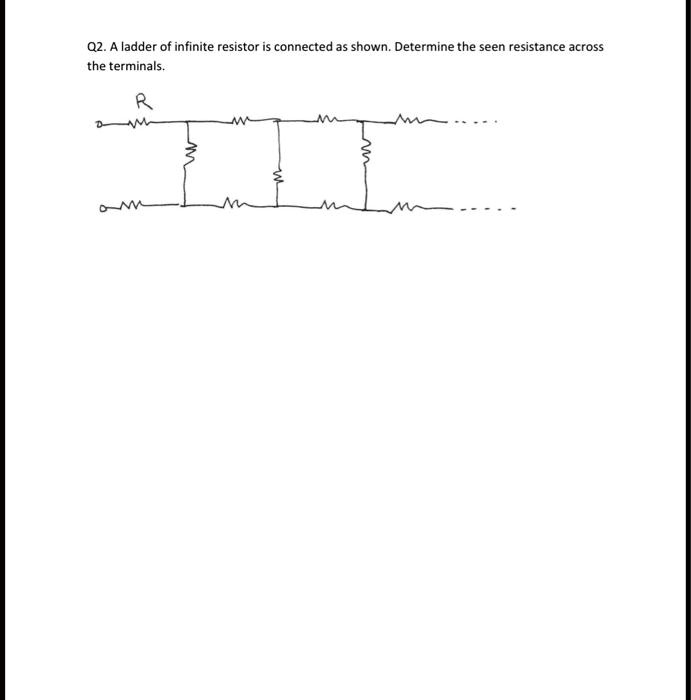 SOLVED A ladder of infinite resistors is connected as shown. Determine