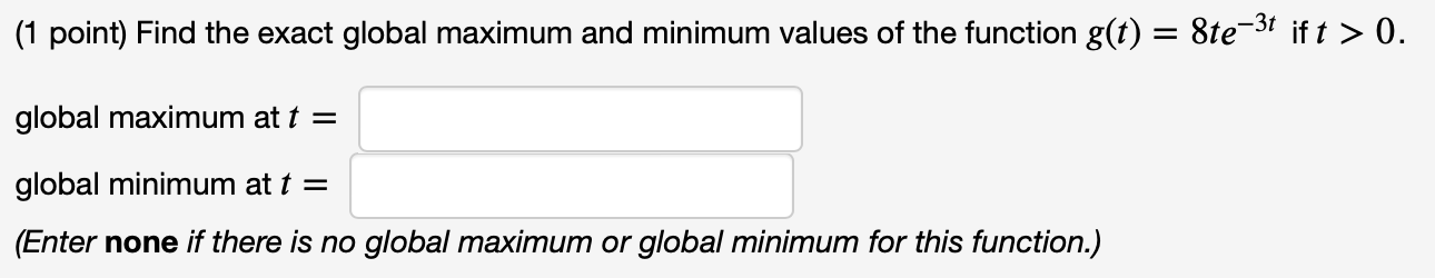 SOLVED: (1 point) Find the exact global maximum and minimum values of ...