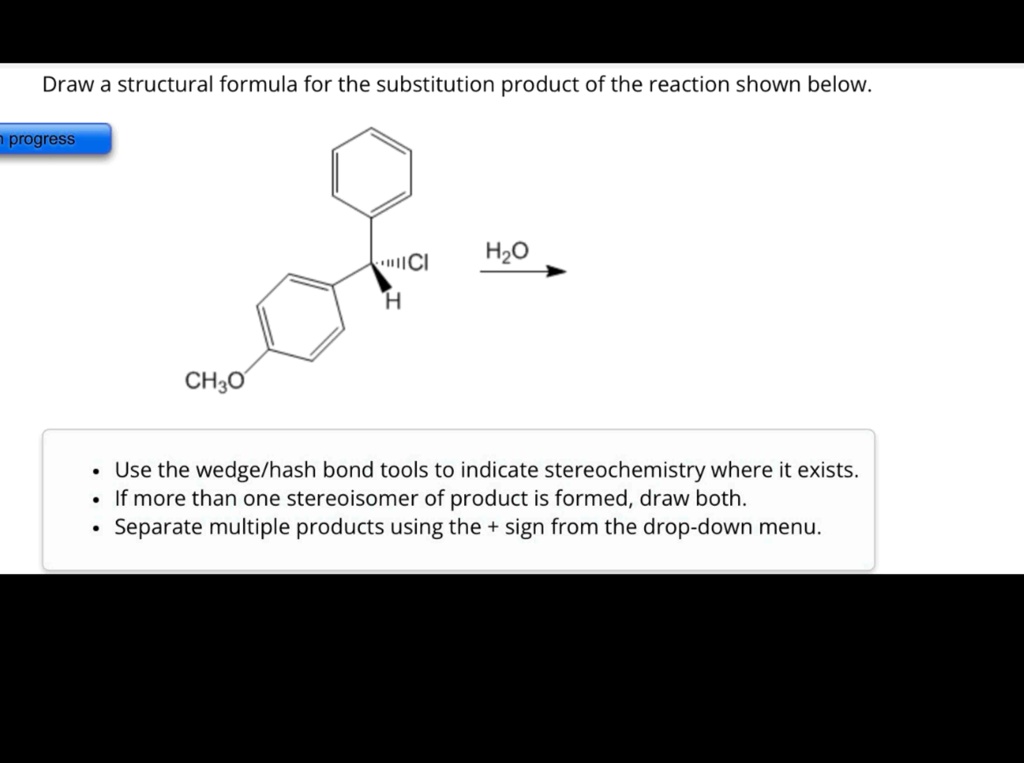 [GET ANSWER] Draw a structural formula for the substitution product of ...