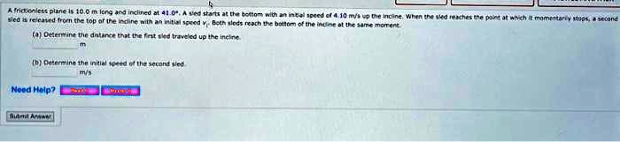 SOLVED: A frictionless plane is 10.0 m long and inclined at an angle of ...