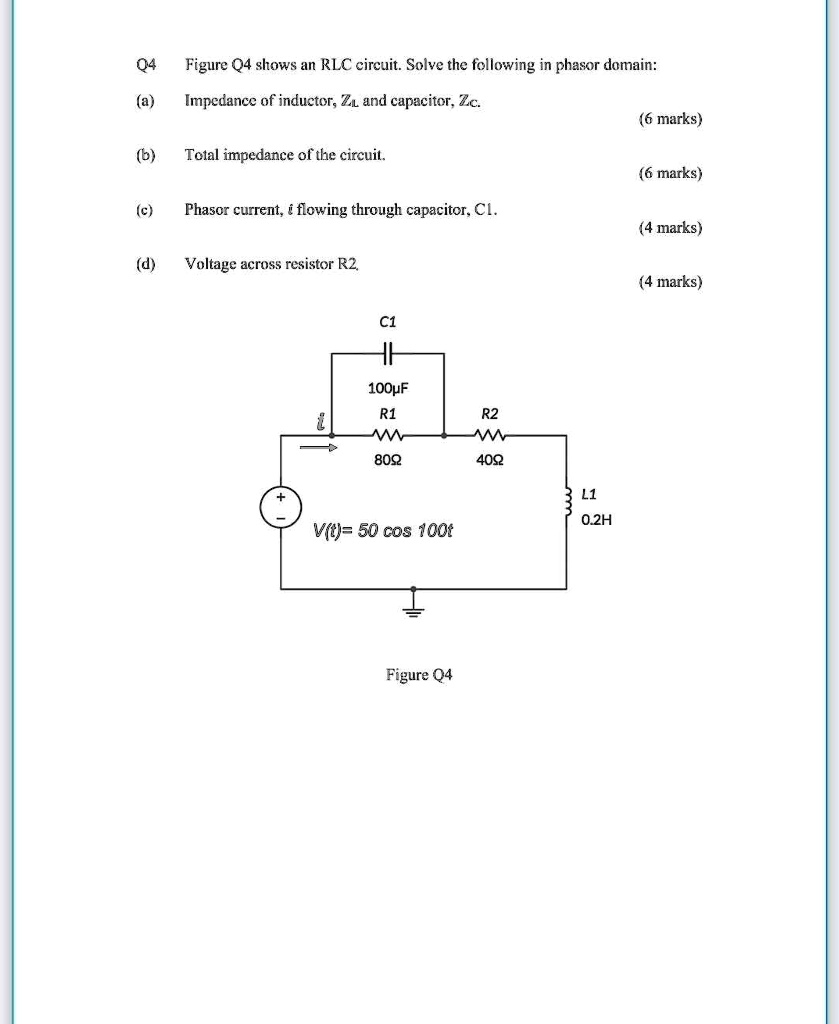 SOLVED: Figure Q4 shows an RLC circuit. Solve the following in phasor ...