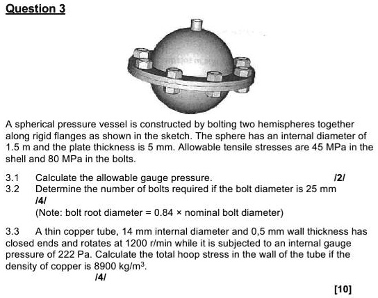 SOLVED: Question 3 A Spherical Pressure Vessel Is Constructed By ...