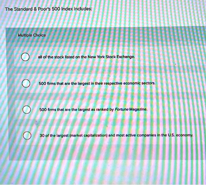 SOLVED The Standard Poor's 500 Index includes Multiple Choice all of