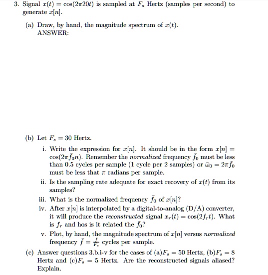 VIDEO solution 3. Signal (t) = cos(220t) is sampled at Fs Hertz