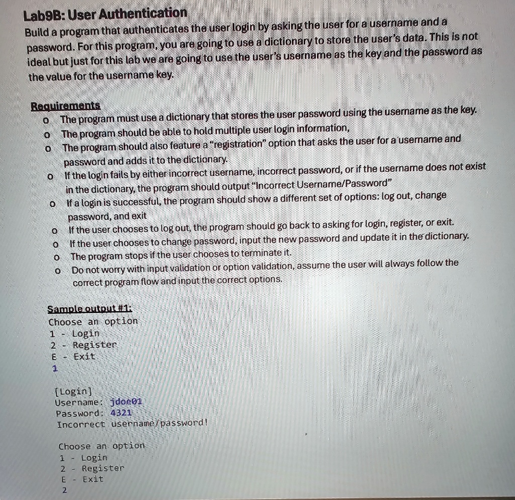 lab9b user authentication build a program that authenticates the user login by asking the user for a username and a password for this program you are going to use a dictionary to store the u 81063