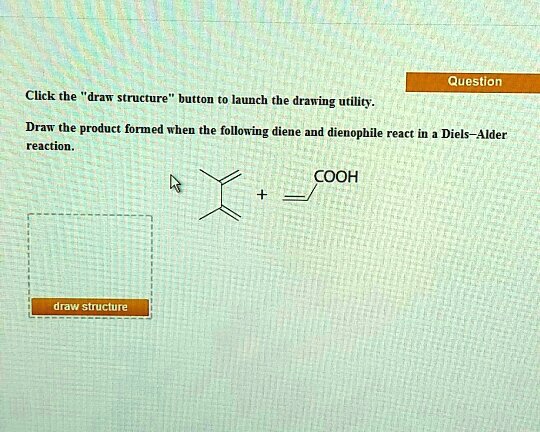 Solved Click The Draw Structure Button To Launch The Drawing Utility Draw The Product Formed 2377